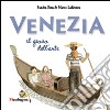 Venezia. Il gioco dell'arte. Ediz. illustrata libro di Lafirenza Marco Rosi Sandra