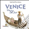Venezia. Il gioco dell'arte. Ediz. inglese libro