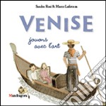 Venezia. Il gioco dell'arte. Ediz. francese