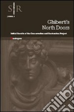 Ghiberti's north doors. Initial results of the conservation and restoration project libro