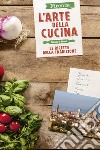 Firenze. L'arte della cucina. Le ricette della tradizione libro di Rosi Sandra