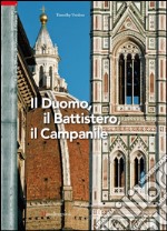 Il grande museo del Duomo di Firenze. Vol. 1: Il Duomo, il battistero, il campanile libro