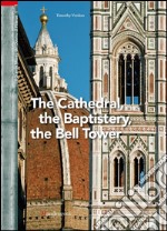 Il grande museo del Duomo di Firenze. Vol. 1: The Cathedral, the Baptistery, the Bell Tower libro