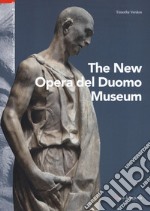 Il nuovo museo dell'Opera del Duomo. Ediz. inglese libro