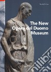 Il nuovo museo dell'Opera del Duomo. Ediz. inglese libro di Verdon Timothy