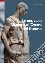 Il nuovo Museo dell'Opera del Duomo. Ediz. francese libro