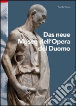 Il nuovo Museo dell'Opera del Duomo. Ediz. tedesca libro