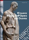 Il nuovo Museo dell'Opera del Duomo. Ediz. spagnola libro di Verdon Timothy