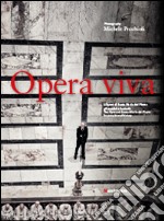 Opera viva. L'Opera di Santa Maria del Fiore: gli uomini e la storia. Ediz. italiana e inglese libro