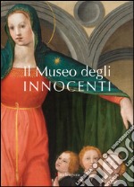 Il Museo degli Innocenti libro