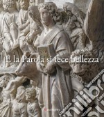 E la Parola si fece bellezza. Atti del Convegno internazionale sugli amboni istoriati toscani (Barga, Pisa, Pistoia, Siena, Firenze, 19-20-21-27-28 maggio 2016). Ediz. a colori libro