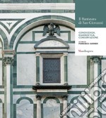 Il battistero di San Giovanni. Conoscenza. Diagnostica. Conservazione. Atti del Convegno internazionale (Firenze, 24-25 novembre 2014) libro