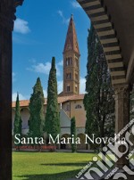 Santa Maria Novella. La basilica e il convento. Ediz. illustrata. Vol. 3: Dalla ristrutturazione vasariana e granducale ad oggi libro