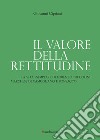 Il valore della rettitudine. La vita esemplare di Lorenzo Niccolini marchese di Camugliano e Ponsacco libro