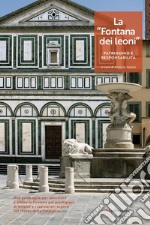 La «Fontana dei leoni». Patrimonio e responsabilità. Ediz. a colori libro