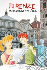 Firenze: istruzioni per l'uso libro