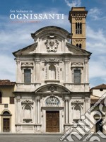 San Salvatore in Ognissanti. La chiesa e il convento. Ediz. illustrata libro