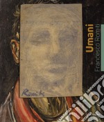 Umani. Francesco Romiti. Catalogo della mostra (Firenze, 7-24 febbraio 2019). Ediz. a colori