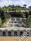 Le Rampe Del Poggi. Storia E Recupero libro