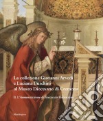 La collezione Giovanni Arvedi e Luciana Buschini al Museo Diocesano di Cremona. Ediz. illustrata. Vol. 2: L' Annunciazione di Boccaccio Boccaccino libro