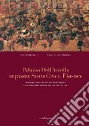 Palazzo dell'Antella in piazza Santa Croce Florence. History, families and building phases from the 15th century to the present day. Ediz. illustrata libro