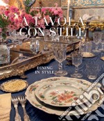 A tavola con stile-Dining in style. Ediz. bilingue libro