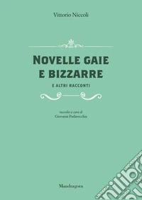 Novelle gaie e bizzarre e altri racconti libro