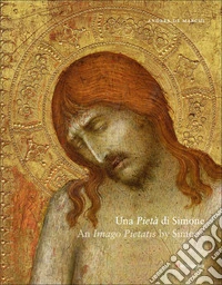Una Pietà di Simone-An Imago Pietatis by Simone. Ediz. bilingue libro