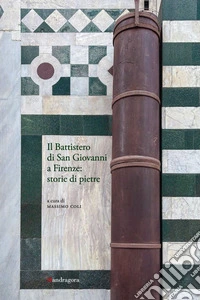 Il Battistero di San Giovanni a Firenze: storie di pietre libro