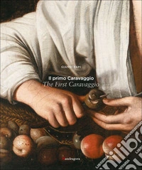 Il primo Caravaggio-The first Caravaggio. Ediz. bilingue libro