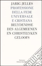 Professione della fede universale e cristiana, contenuta in una lettera a N.N. (1684). Testo tedesco a fronte libro