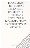Professione della fede universale e cristiana, contenuta in una lettera a N.N. (1684). Testo tedesco a fronte libro