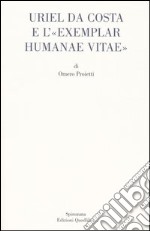 Uriel da Costa e l'«Exemplar humanae vitae». Testo latino a fronte libro