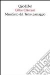 Manifesto del Terzo paesaggio libro di Clément Gilles De Pieri F. (cur.)