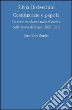 Costituzione e popolo. Lo stato moderno nella filosofia della storia di Hegel (1818-1831)