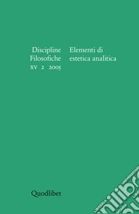 Discipline filosofiche (2005). Vol. 2: Elementi di estetica analitica libro