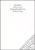 Compendio della vita di Gesù Cristo libro