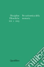 Discipline filosofiche (2003). Vol. 2: Per un'estetica della memoria