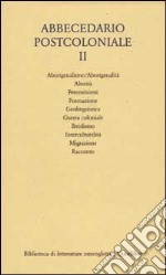 Abbecedario postcoloniale. Vol. 2: Altre dieci voci per un lessico della postcolonialità libro