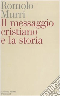 Il messaggio cristiano e la storia libro