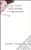 Sulle tristezze e i ragionamenti libro di Cornia Ugo