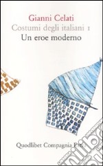 Costumi degli italiani. Vol. 1: Un eroe moderno libro