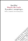 Il paradosso antropologico. Nicchie, micromondi e dissociazione psichica libro