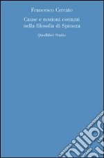 Cause e nozioni comuni nella filosofia di Spinoza libro