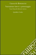 Narrazione breve e personaggio. Tozzi, Pirandello, Bilenchi, Calvino