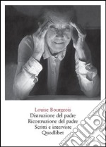 Distruzione del padre. Ricostruzione del padre. Scritti e interviste 1923-2000