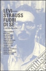 Lévi-Strauss. Fuori di sé libro