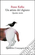 Un Artista del digiuno. Quattro storie libro