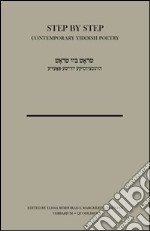 Step by step. Contemporary Yiddish poetry. Ediz. multilingue libro