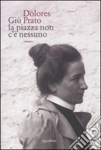 Giù la piazza non c'è nessuno libro